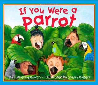 If You Were a Parrot (Physical & Behavioral Adaptation)