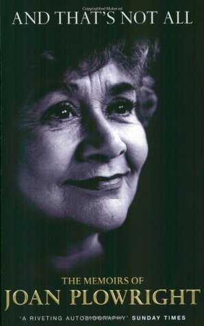 And That's Not All : The Memoirs of Joan Plowright (Paperback)