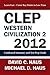 CLEP Western Civilization 2 - 2012: Condensed Summary and Test Prep Guide