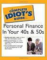 The Complete Idiot's Guide to Personal Finance in Your 40s and 50s The Complete Idiot's Guide to Personal Finance in Your 40s and 50s