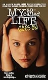 My So-Called Life Goes On (Angela Chase, #2)
