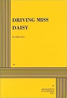 Driving Miss Daisy by Alfred Uhry