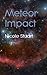 Meteor Impact by Nicole Stuart