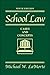 M. W. La Morte's School Law 9th(ninth) edition (School Law: Cases and Concepts