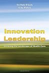 Innovation Leadership: Creating the Landscape of Healthcare: . (Porter-O'Grady, Innovation Leadership)