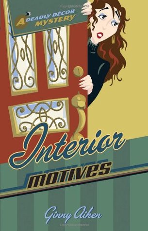 Interior Motives (A Deadly Décor Mystery, #3)