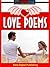 Love Poems, Love Poems for Him, Love Poems for Her, Short Love Poems: Romantic Love Poems (Love Poems Collection Book 1)