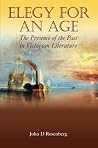 Elegy for an Age: The Presence of the Past in Victorian Literature (Anthem Nineteenth-Century Series) Elegy for an Age: The Presence of the Past in Victorian Literature (Anthem Nineteenth-Century Series)