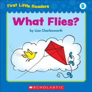 What Flies? (First Little Readers: Level B)