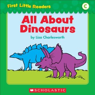 All About Dinosaurs (First Little Readers: Level C)