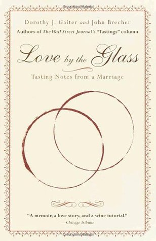 Love by the Glass: Tasting Notes from a Marriage (Paperback)