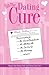 The Dating Cure: The Prescr...