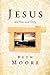 Jesus, the One and Only by Beth Moore