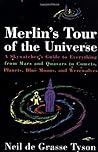 Merlin's Tour of the Universe: A Skywatcher's Guide to Everything from Mars and Quasars to Comets, Planets, Blue Moons, and Werewolves