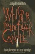 Whisper to the Black Candle: Voodoo, Murder, And the Case of Anjette Lyles (Paperback)