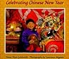 Celebrating Chinese New Year by Diane Hoyt-Goldsmith