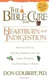 The Bible Cure for Heartburn: Ancient Truths, Natural Remedies and the Latest Findings for Your Health Today