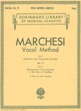 Marchesi Vocal Method, Vol. 1664, Op. 31 (Schirmer's Library of Musical Classics) (2 Parts)