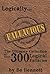 Logically Fallacious: The Ultimate Collection of Over 300 Logical Fallacies (Academic Edition)