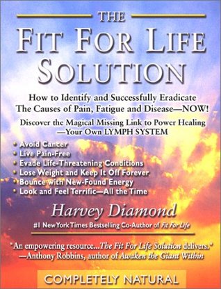 The Fit for Life Solution: How to Identify and Successfully Eradicate the Causes of Pain Fatigue and Disease, Now (Paperback)