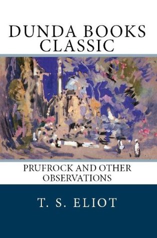 Prufrock and Other Observations