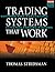 Trading Systems That Work: Building and Evaluating Effective Trading Systems