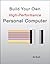 Building Your Own High-Performance Computer by Ed Ruth
