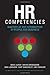 HR Competencies: Mastery at the Intersection of People and Business