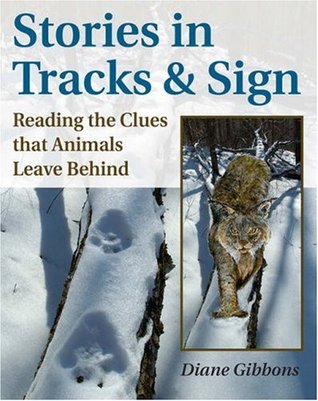 Stories In Tracks And Sign: Reading the Clues That Animals Leave Behind (Paperback)
