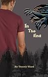 In the End by Tracey  Ward In the End by Tracey  Ward