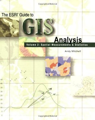 The ESRI Guide to GIS Analysis, Volume 2: Spatial Measurements and Statistics (Paperback)