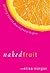Naked Fruit: Getting Honest...