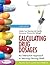Student Workbook to Accompany Calculating Drug Dosages Third Edition