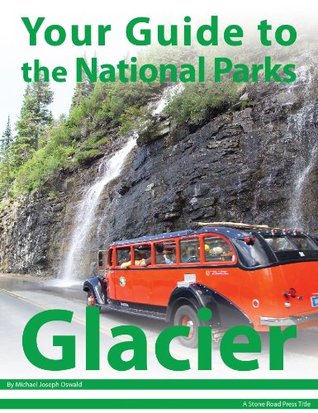 Your Guide to Glacier National Park (Kindle Edition)
