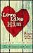 Love Like Him: Learn to Love Like Jesus (A "Quench" Bible Study)