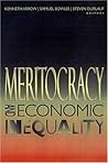 Meritocracy and Economic Inequality Meritocracy and Economic Inequality