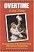 Overtime Is Our Time: The Inside Story of the Maryland Terps' 2006 National Championship