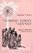 A Coming Christ in Advent: Essays on the Gospel Narratives Preparing for the Birth of Jesus: Matthew 1 & Luke 1