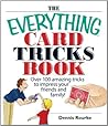 The Everything Card Tricks Book: Over 100 Amazing Tricks to Impress Your Friends And Family! (Everything® Series)