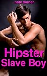 Hipster Slave Boy by Nate Tanner