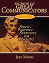 Secrets of Great Communicators: Simple, Powerful Strategies for ReachingThe Heart Of Your Audience