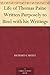 Life of Thomas Paine Written Purposely to Bind with his Writings