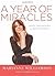 A Year of Miracles: Daily Devotions and Reflections (The Marianne Williamson Series)