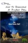 How to Document a Project Plan: What You Need To Know To Design A Project Management Plan Quickly and Easily Book cover for How to Document a Project Plan: What You Need To Know To Design A Project Management Plan Quickly and Easily