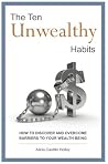 The Ten Unwealthy Habits: Take the Breaks off The Ten Unwealthy Habits: Take the Breaks off