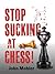 Stop Sucking at Chess! (A Crash Course for Regular Guys)