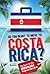 So, You Want to Move to Costa Rica? My Quest for the Ultimate... by Frederic Patenaude