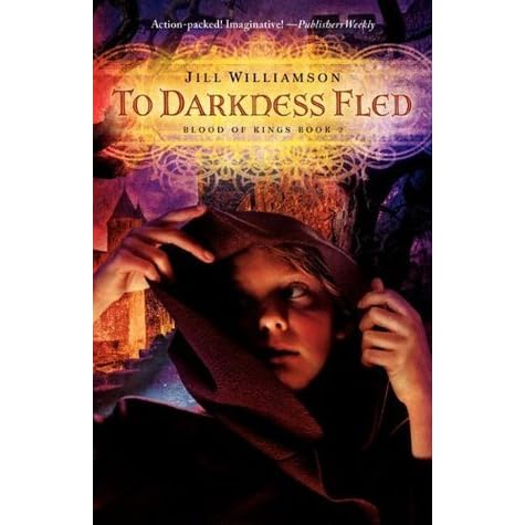 To Darkness Fled Blood Of Kings 2 By Jill Williamson
