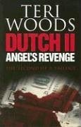 Dutch II: Angel&#x27;s Revenge (Dutch Trilogy #2) 