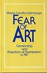 Fear of Art: Censorship and Freedom of Expression in Art